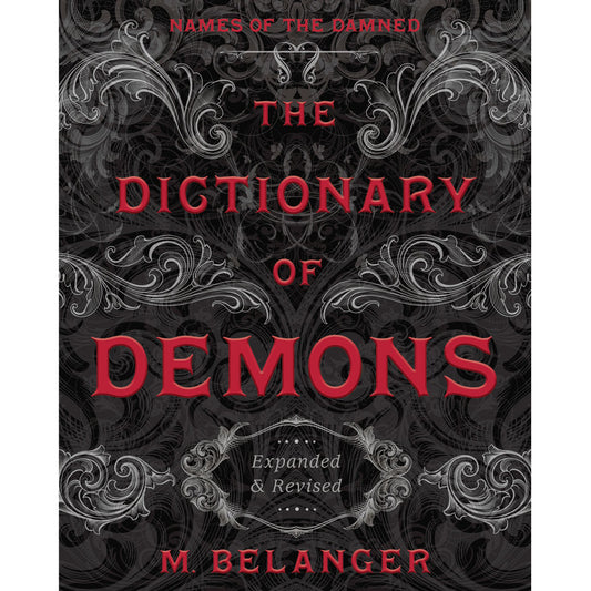 The Dictionary of Demons by M. Belanger (Revised and Expanded Edition)