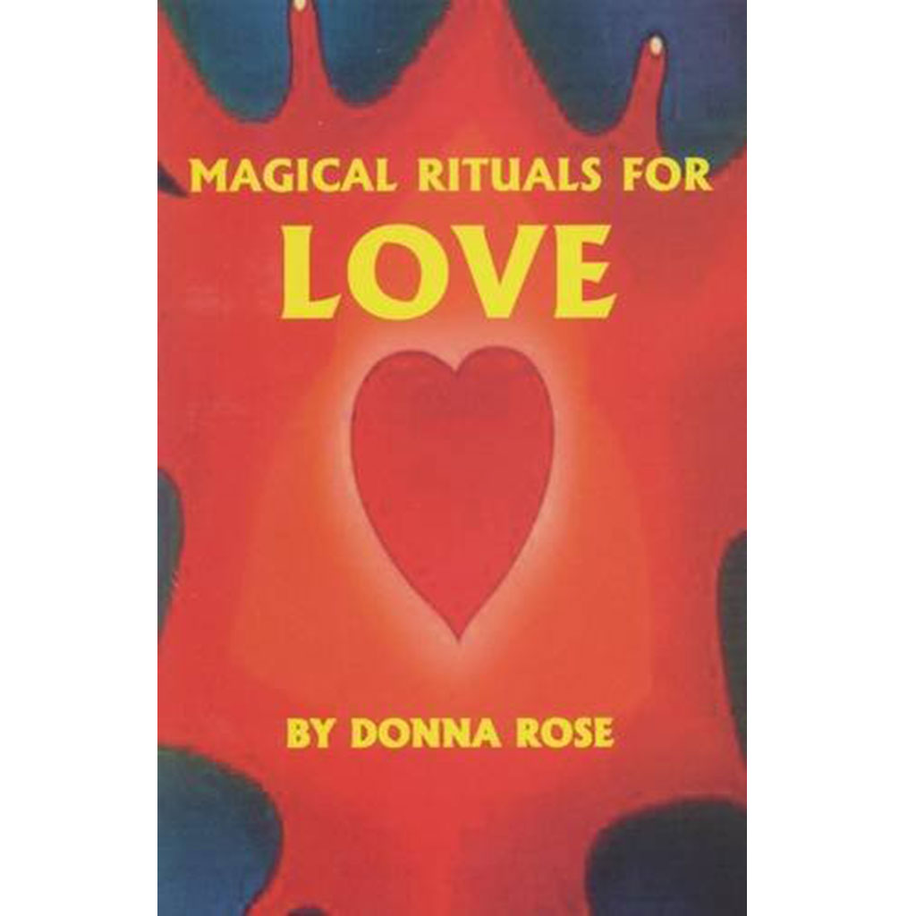 Magical Rituals for Love by Donna Rose