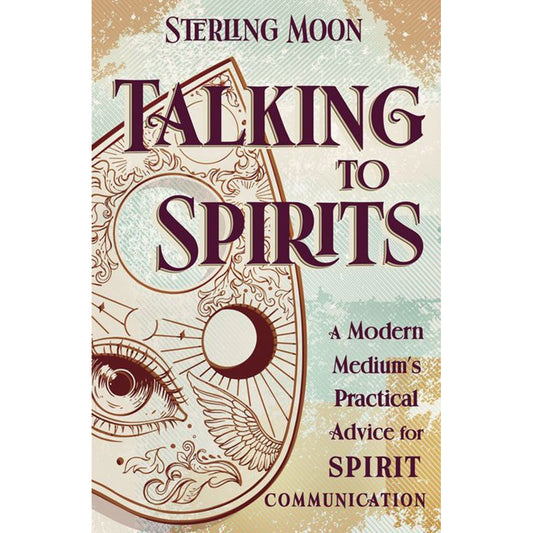 Talking to Spirits by Sterling Moon