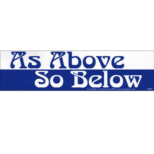 As Above, So Below Bumper Sticker