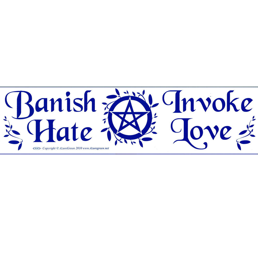 Banish Hate Invoke Love Bumper Sticker