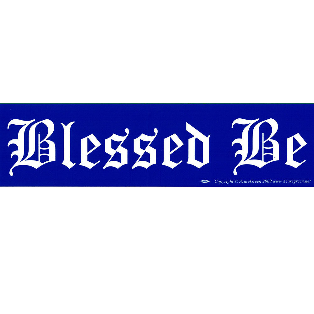 Blessed Be Bumper Sticker