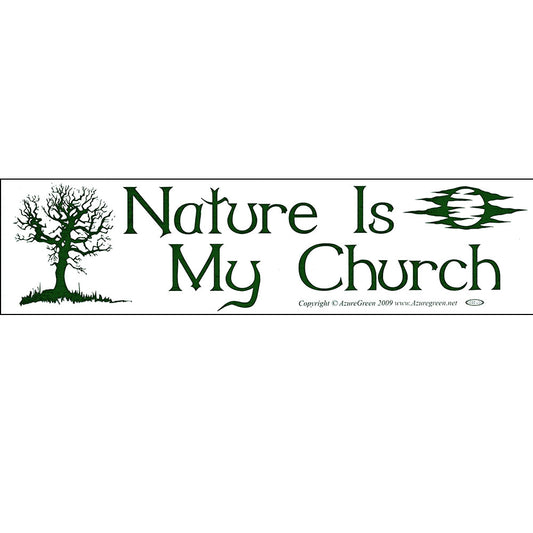 Nature Is My Church Bumper Sticker