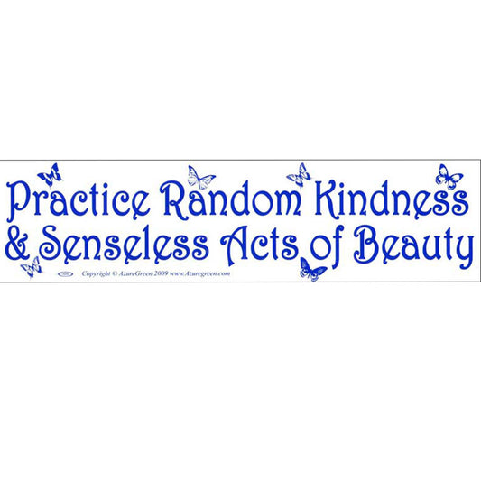 Practice Random Acts of Kindness Bumper Sticker